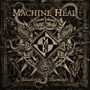 MACHINE HEAD: BLOODSTONE & DIAMONDS CD