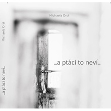 a ptáci to neví - Michaela Orsi