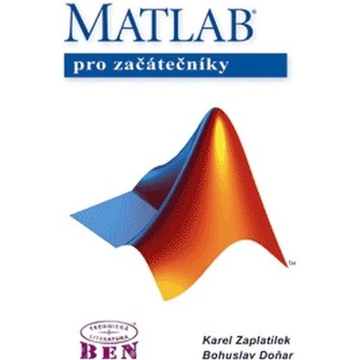 MATLAB pro začátečníky -- 1. díl - Doňar Bohuslav, Zaplatílek Karel