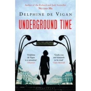 Underground Time - Delphine de Vigan