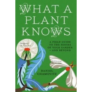 What a Plant Knows | Daniel Chamovitz (2013)
