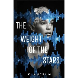 Weight of the Stars | K. Ancrum (ISBN: 9781250101655)