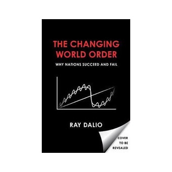Changing World Order : Why Nations Succeed or Fail