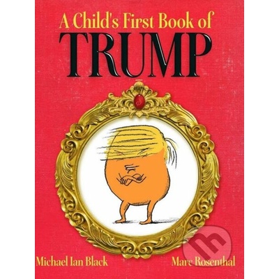 A Child's First Book of Trump - Black, Michael Ian