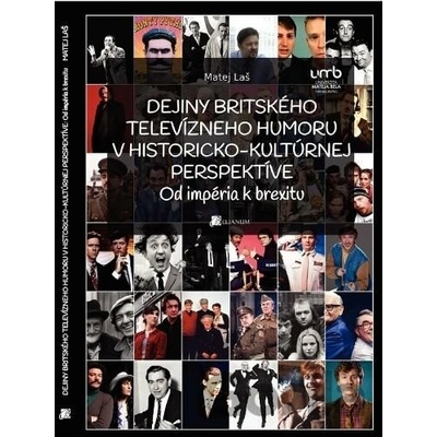 Dejiny britského televízneho humoru v historicko-kultúrnej perspektíve - Matej Laš