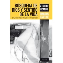 Búsqueda de Dios y sentido de la vida : diálogo entre un teólogo y un psicólogo