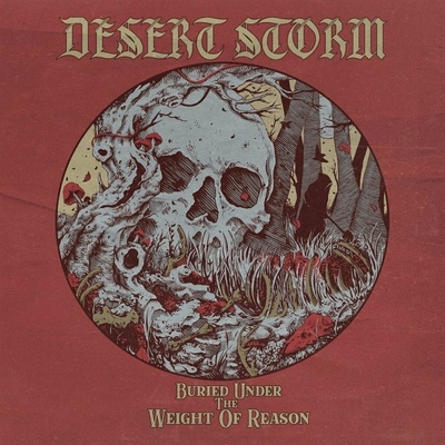 Desert Storm - Buried Under The Weight Of Reason (Limited Edition) LP