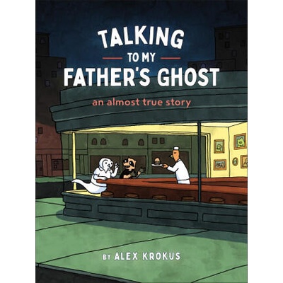 Talking to My Father's Ghost | KROKUS ALEX