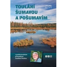 Toulání Šumavou a Pošumavím - Josef Pecka