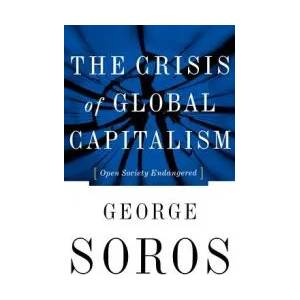 Crisis of Global Capitalism | George Soros (ISBN: 9781891620270)