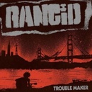 RANCID - TROUBLE MAKER -DIGI- CD