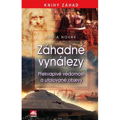 Novák Jan A.: Záhadné vynálezy - Vědomosti a utajované objevy