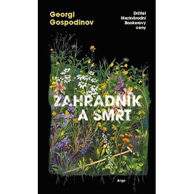 Zahradník a smrt - Georgi Gospodinov