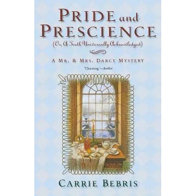 Pride and Prescience | Carrie Bebris