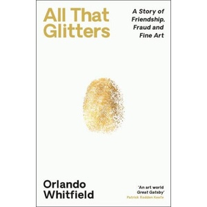 ALL THAT GLITTERS | ORLANDO WHITFIELD (ISBN: 9781788169967)