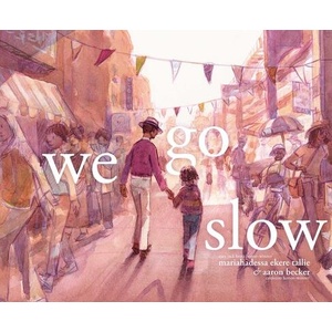 We Go Slow | Aaron Becker (ISBN: 9781665950602)