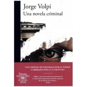 Una novela criminal | Jorge Volpi (ISBN: 9788420432274)