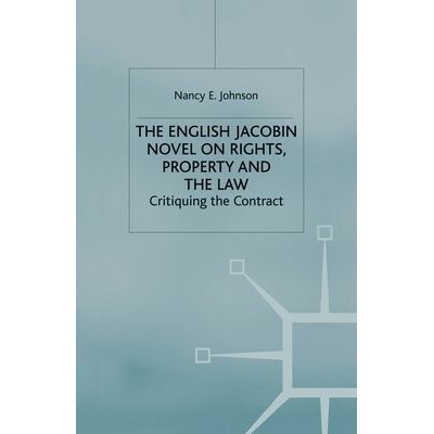 English Jacobin Novel on Rights, Property and the Law - Johnson, N.