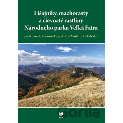 Lišajníky, machorasty a cievnaté rastliny Národného parku Veľlká Fatra - Ján Kliment, Katarína Hegedüšová Vantarová a kolektív