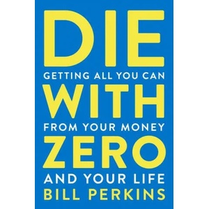 Die with Zero (ISBN: 9780358567097)
