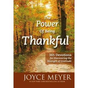 The Power of Being Thankful: 365 Devotions for Discovering the Strength of Gratitude | Joyce Meyer (2014)