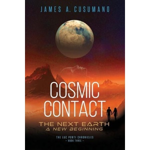 Cosmic Contact: The Next Earth | James A. Cusumano (ISBN: 9781958848685)