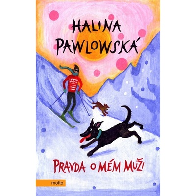 Pravda o mém muži - Halina Pawlowská
