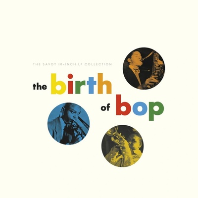 Jeff Kite - THE BIRTH OF BOP: THE SAVOY 10-INCH LP COLLECTION Vinyl