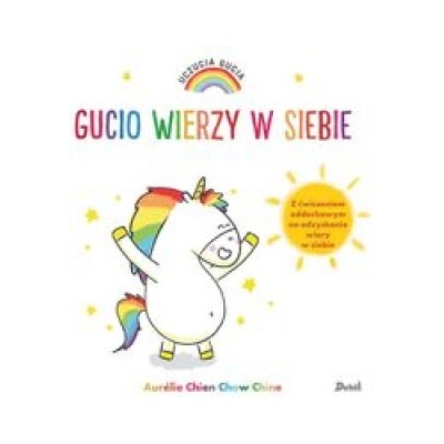 Uczucia Gucia Gucio wierzy w siebie