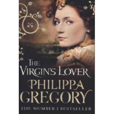 The Virgin's Lover - Philippa Gregory