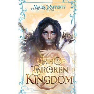 Heir of Broken Kingdom | Makenna Albert (ISBN: 9780645803754)