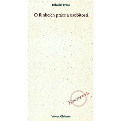 O funkcích práce a osobitosti - Bohuslav Brouk