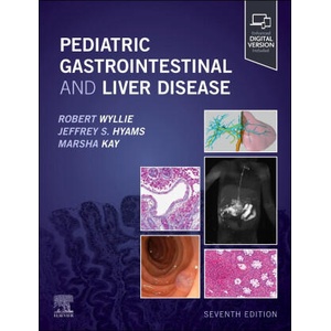Pediatric Gastrointestinal and Liver Disease | Robert Wyllie, Jeffrey S. Hyams, Marsha Kay (ISBN: 9780443117602)