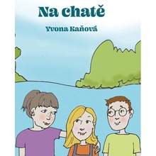 Na chatě - Yvona Kaňová