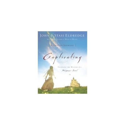 Captivating: A Guided Journal Eldredge John