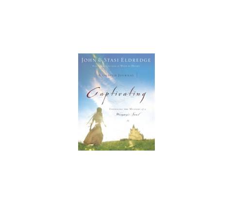 Captivating: A Guided Journal Eldredge John