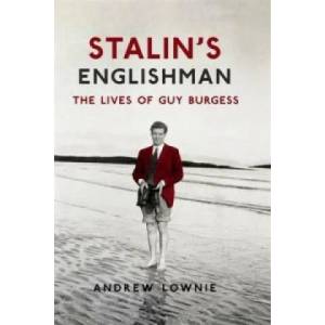 Stalin's Englishman: The Lives of Guy Burgess (2016)