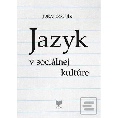 JAZYK v sociálnej kultúre - Juraj Dolník
