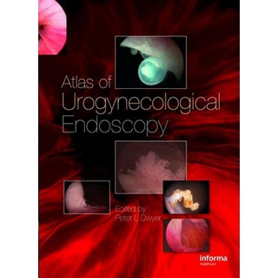 Atlas of Urogynecological Endoscopy (Peter L. Dwyer)(Pevná)