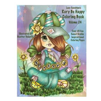 Lacy Sunshine's Rory Be Happy Coloring Book Volume 24: Big Eyed Sweet Urchin Inspirational Feel Good Coloring Book For Adults and Children | Heather Valentin
