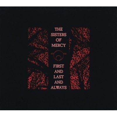 Sisters Of Mercy - First And Last And Always - Remastered CD