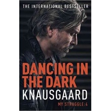 Dancing in the Dark - Knausgaard Karl Ove