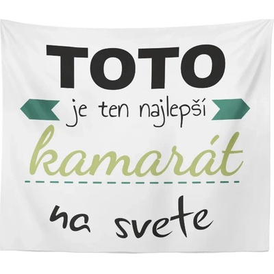 Sablio Deka Tohle je ten Najlepší kamarát na svete 150x120
