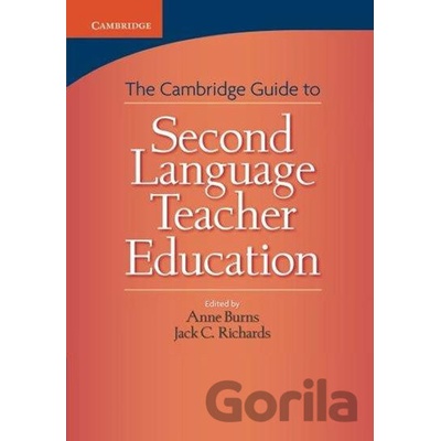 Cambridge Guide to Second Language Teacher Education, The: PB - Anne Burns