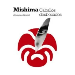 Caballos desbocados : el mar de la fertilidad | YUKIO MISHIMA (2012)
