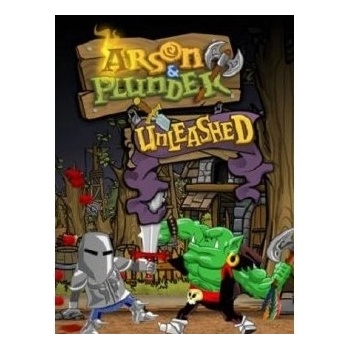 Arson and Plunder Unleashed