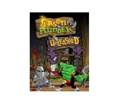 Arson and Plunder Unleashed