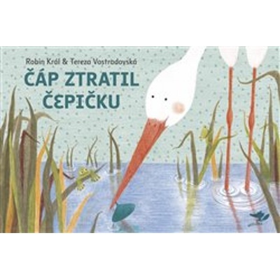 Čáp ztratil čepičku - Robin Král
