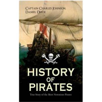 HISTORY OF PIRATES - True Story of the Most Notorious Pirates | Defoe Daniel Defoe, Johnson Captain Charles Johnson