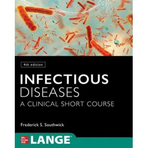 Infectious Diseases: A Clinical Short Course | Frederick S. Southwick (ISBN: 9781260143652)